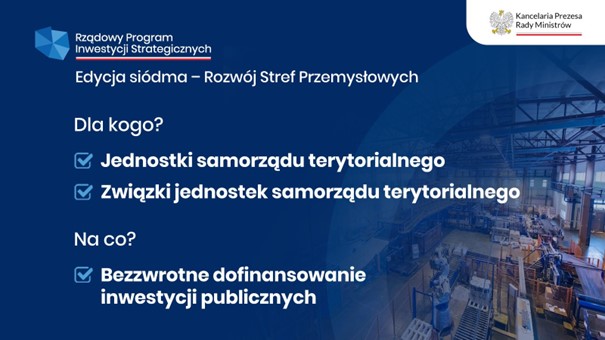 Rządowy Fundusz Polski Ład: Program Inwestycji Strategicznych - edycja si&oacute;dma - Rozw&oacute;j stref przemysłowych - zdjęcie 1