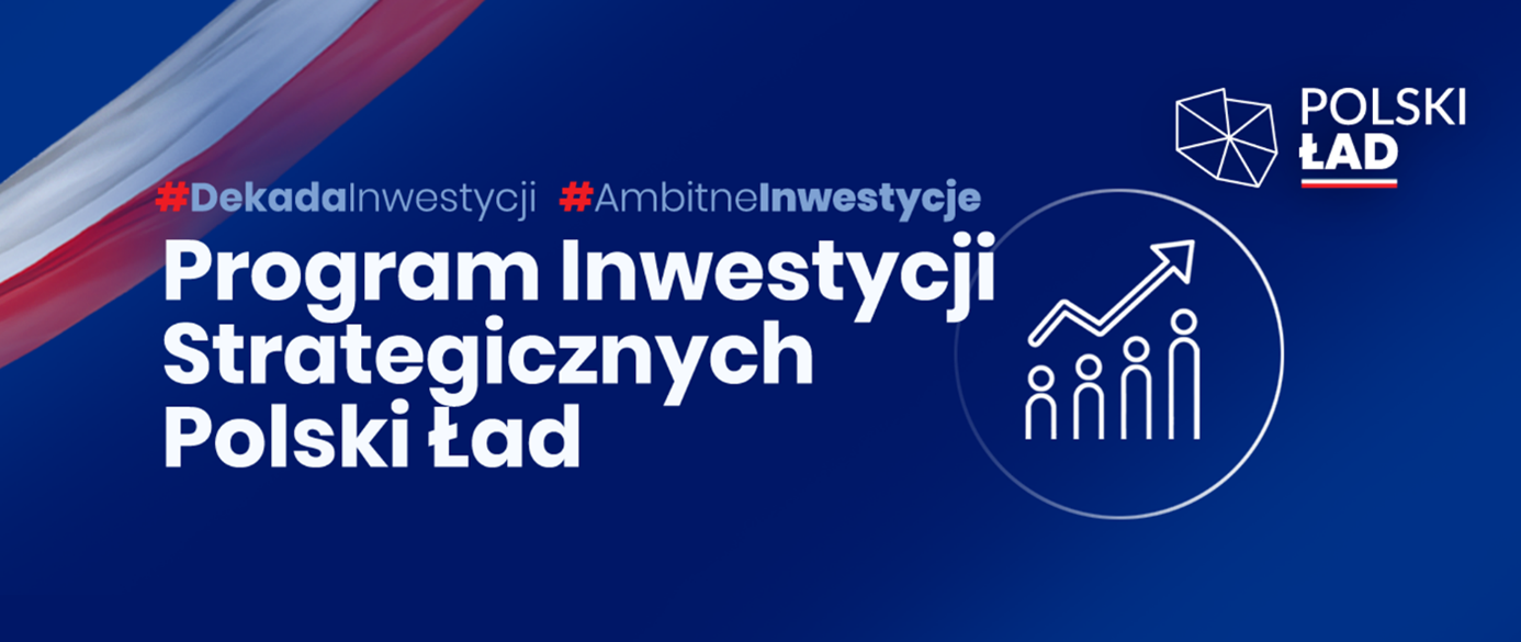 Rządowy Fundusz Polski Ład: Program Inwestycji Strategicznych - edycja &oacute;sma  - zdjęcie 1